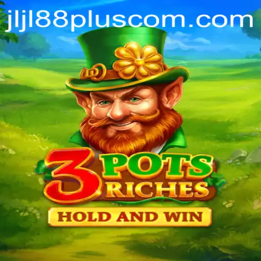 Discover the Exciting World of 3potsRiches with Jljl88 Plus