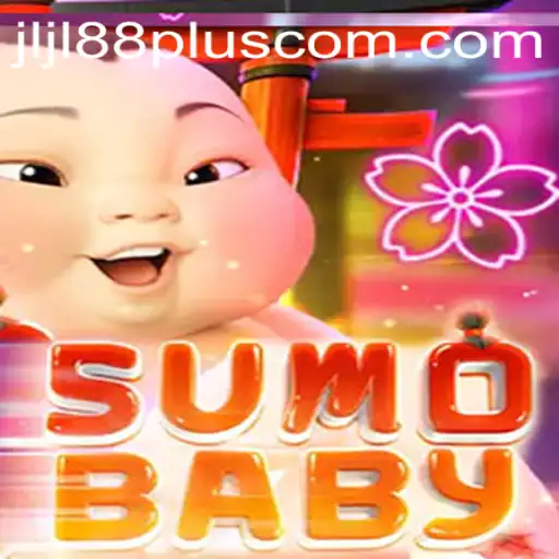 Exploring the World of SumoBaby and Jljl88 Plus