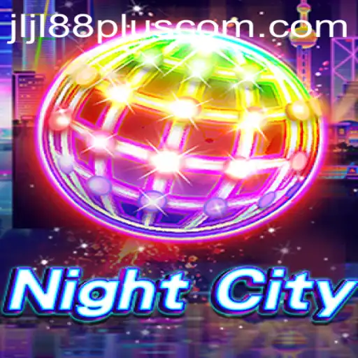 NightCity: Navigating the Thrilling Urban Adventure with Jljl88 Plus