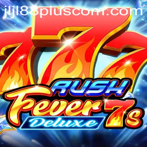RushFever7sDeluxe: Dive into the Thrilling World of Jljl88 Plus